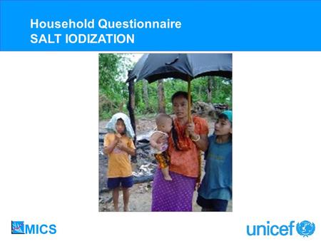 Household Questionnaire SALT IODIZATION. IDD is the world's leading cause of preventable mental retardation and impaired psychomotor development in young.