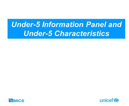 Under-5 Information Panel and Under-5 Characteristics.