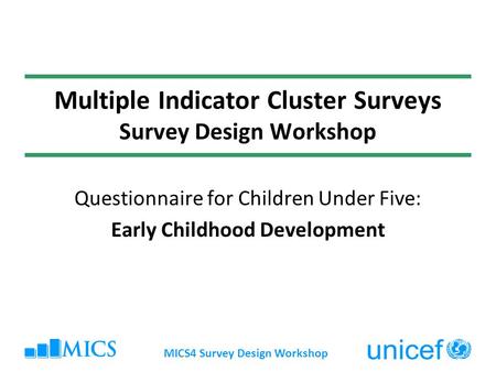 Multiple Indicator Cluster Surveys Survey Design Workshop