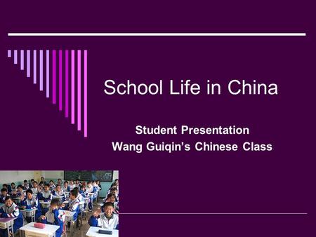 School Life in China Student Presentation Wang Guiqins Chinese Class.