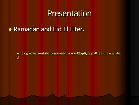 Presentation Ramadan and Eid El Fiter. Ramadan and Eid El Fiter.  d
