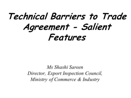 Technical Barriers to Trade Agreement - Salient Features