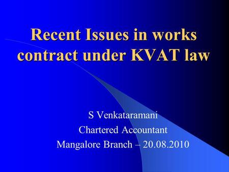 Recent Issues in works contract under KVAT law