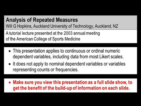 It does not apply to nominal dependent variables or variables representing counts or frequencies. This presentation applies to continuous or ordinal numeric.