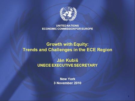 Growth with Equity: Trends and Challenges in the ECE Region Ján Kubiš