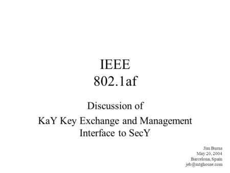 Discussion of KaY Key Exchange and Management Interface to SecY