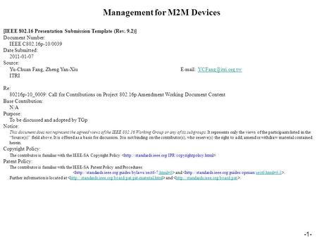 -1- Management for M2M Devices [IEEE 802.16 Presentation Submission Template (Rev. 9.2)] Document Number: IEEE C802.16p-10/0039 Date Submitted: 2011-01-07.