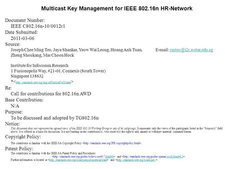 Multicast Key Management for IEEE 802.16n HR-Network Document Number: IEEE C802.16n-10/0012r1 Date Submitted: 2011-03-06 Source: Joseph Chee Ming Teo,