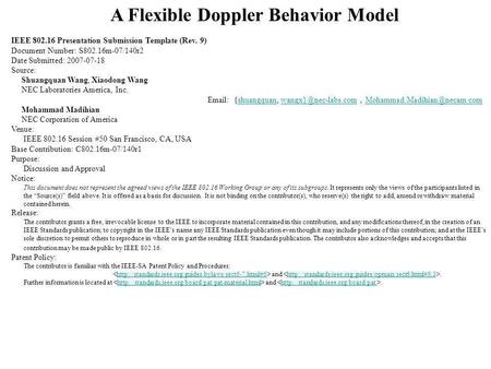 A Flexible Doppler Behavior Model IEEE 802.16 Presentation Submission Template (Rev. 9) Document Number: S802.16m-07/140r2 Date Submitted: 2007-07-18 Source: