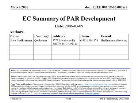 Doc.: IEEE 802.19-06/0008r2 Submission March 2006 Steve Shellhammer, QualcommSlide 1 EC Summary of PAR Development Notice: This document has been prepared.