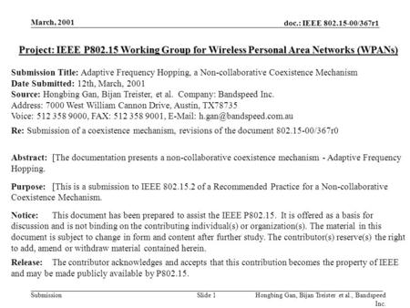 doc.: IEEE 802.15-00/367r1 Submission March, 2001 Hongbing Gan, Bijan Treister et al., Bandspeed Inc. Slide 1 Project: IEEE P802.15 Working Group for.