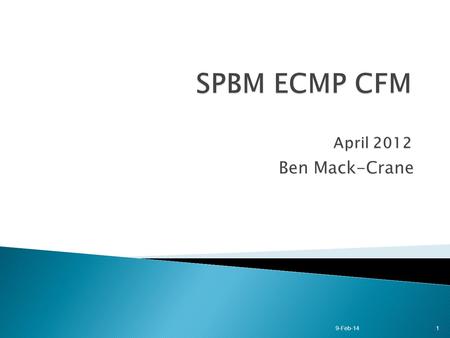 Ben Mack-Crane 9-Feb-141. bp-sajassi-cfm-0711-v01.pdf Flow-Level CFM: CFM functions performed on the user flows. Network-Level CFM: CFM functions performed.