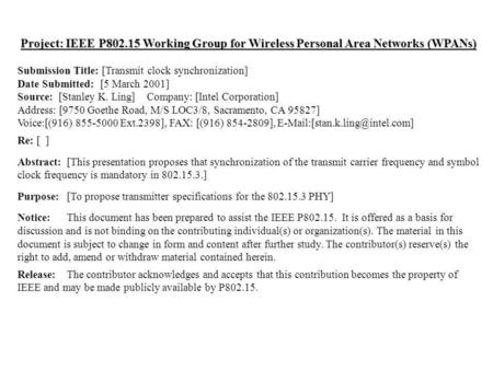 Doc.: IEEE 802.15-01/147r0 Submission March 2001 Stanley K. Ling, Intel Corporation Project: IEEE P802.15 Working Group for Wireless Personal Area Networks.
