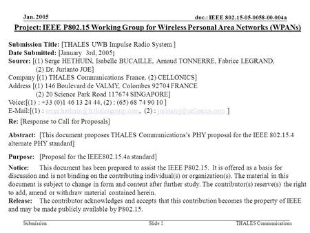 Doc.: IEEE 802.15-05-0058-00-004a Submission Jan. 2005 THALES CommunicationsSlide 1 Project: IEEE P802.15 Working Group for Wireless Personal Area Networks.