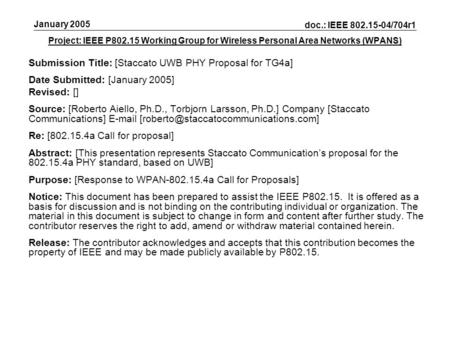 Project: IEEE P802.15 Working Group for Wireless Personal Area Networks (WPANS) Submission Title: [Staccato UWB PHY Proposal for TG4a] Date Submitted: