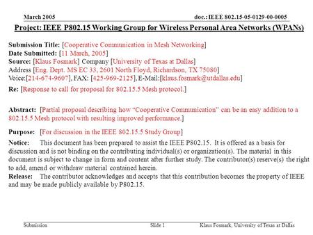 Doc.: IEEE 802.15-05-0129-00-0005 Submission March 2005 Klaus Fosmark, University of Texas at DallasSlide 1 Project: IEEE P802.15 Working Group for Wireless.