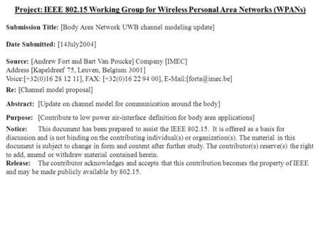 Doc.: IEEE 802.15-04/0371r0 Submission July 2004 Andrew Fort & Bart Van Poucke, IMECSlide 1 Project: IEEE 802.15 Working Group for Wireless Personal Area.