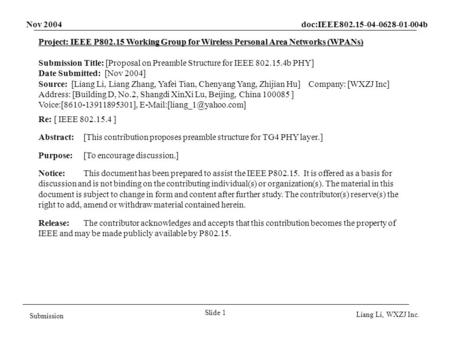Nov 2004 doc:IEEE802.15-04-0628-01-004b Slide 1 Submission Liang Li, WXZJ Inc. Project: IEEE P802.15 Working Group for Wireless Personal Area Networks.