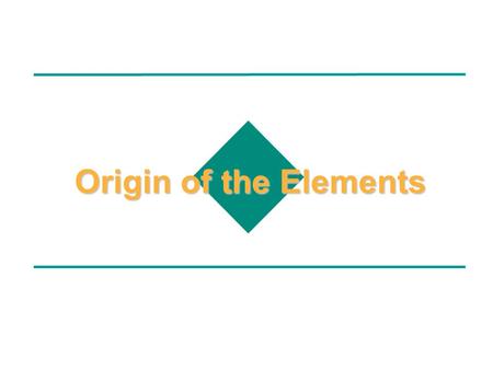 Origin of the Elements.