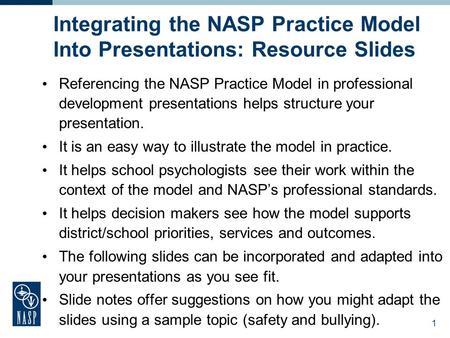 Integrating the NASP Practice Model Into Presentations: Resource Slides Referencing the NASP Practice Model in professional development presentations helps.