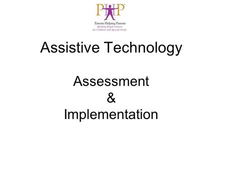 Assistive Technology Assessment & Implementation.