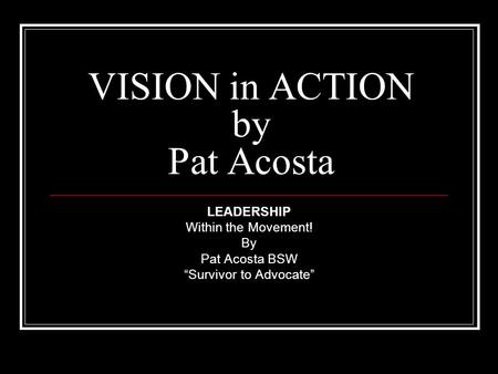 VISION in ACTION by Pat Acosta