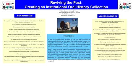 Reviving the Past: Creating an Institutional Oral History Collection Reviving the Past: Creating an Institutional Oral History Collection Colleen Kenefick.