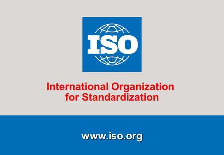 1Presentation to OECD/CCP COPOLCO 2006-03-27 www.iso.org International Organization for Standardization.