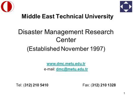 1 Middle East Technical University Disaster Management Research Center (Established November 1997)