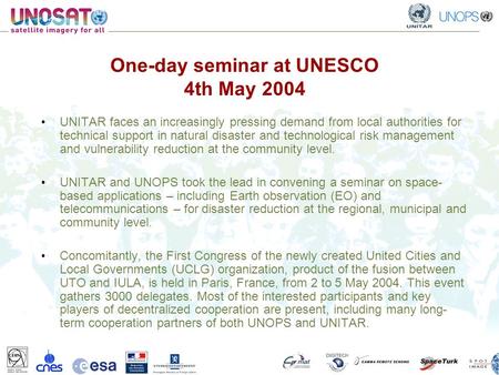One-day seminar at UNESCO 4th May 2004 UNITAR faces an increasingly pressing demand from local authorities for technical support in natural disaster and.