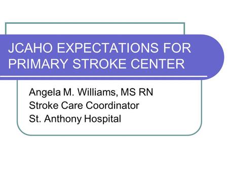 JCAHO EXPECTATIONS FOR PRIMARY STROKE CENTER