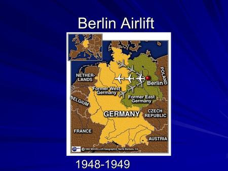 Berlin Airlift 1948-1949. Background There were many questions facing the Allies following World War II One of the biggest involved what should be done.