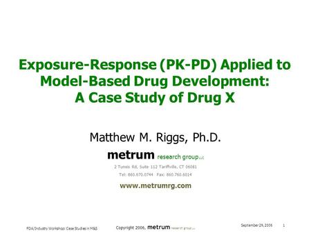 Matthew M. Riggs, Ph.D. metrum research group LLC