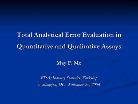 May F. Mo FDA/Industry Statistics Workshop