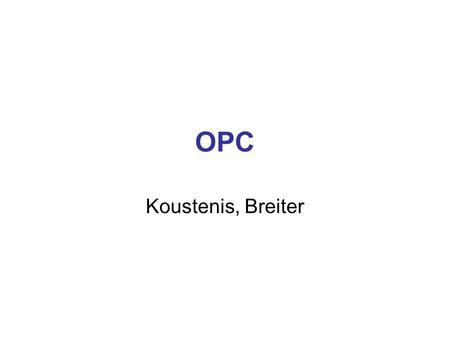 OPC Koustenis, Breiter. General Comments Surrogate for Control Group Benchmark for Minimally Acceptable Values Not a Control Group Driven by Historical.