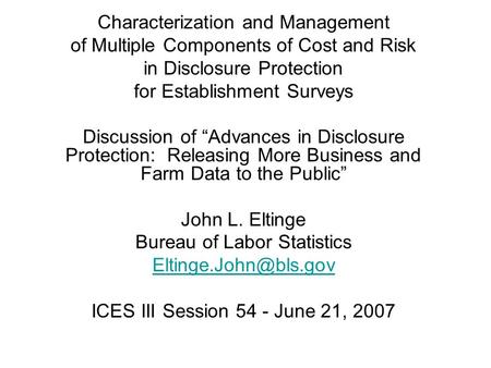 Characterization and Management of Multiple Components of Cost and Risk in Disclosure Protection for Establishment Surveys Discussion of Advances in Disclosure.