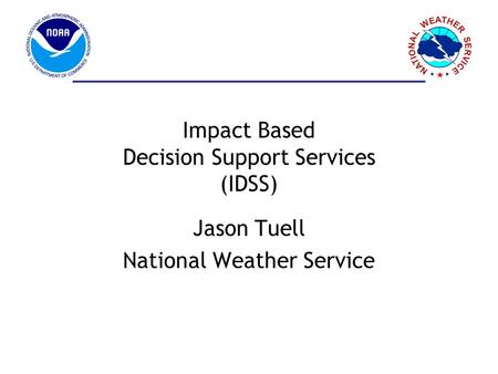 Impact Based Decision Support Services (IDSS)
