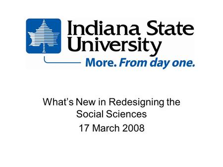 Whats New in Redesigning the Social Sciences 17 March 2008.
