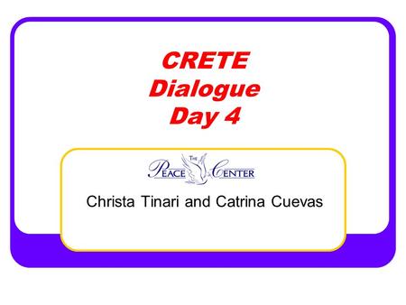 CRETE Dialogue Day 4 Christa Tinari and Catrina Cuevas.