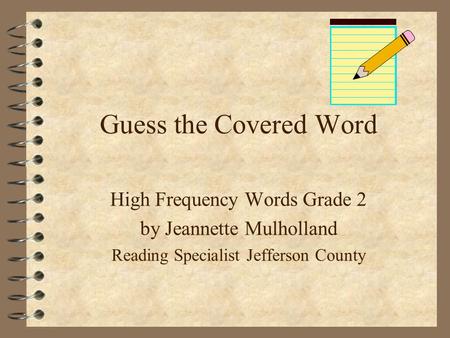Guess the Covered Word High Frequency Words Grade 2 by Jeannette Mulholland Reading Specialist Jefferson County.