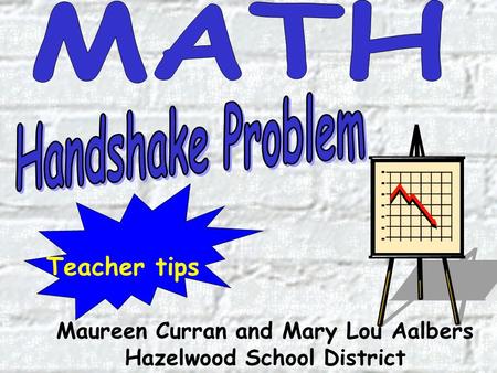 Maureen Curran and Mary Lou Aalbers Hazelwood School District Teacher tips.
