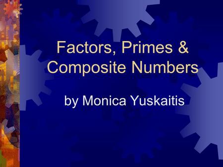 Factors, Primes & Composite Numbers