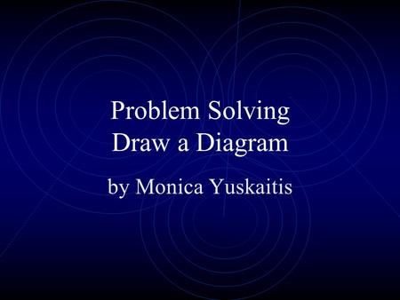 Problem Solving Draw a Diagram by Monica Yuskaitis.