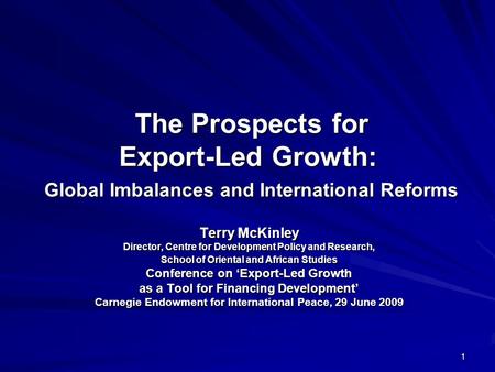 1 The Prospects for Export-Led Growth: Global Imbalances and International Reforms The Prospects for Export-Led Growth: Global Imbalances and International.