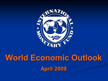 World Economic Outlook April 2009. Chapter III From Recession to Recovery: How Soon and How Strong? Prepared by: Prakash Kannan, Alasdair Scott and Marco.