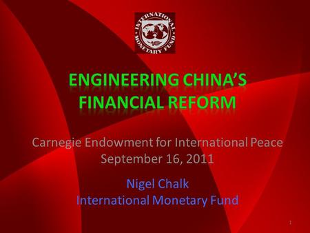 Carnegie Endowment for International Peace September 16, 2011 Nigel Chalk International Monetary Fund 1.