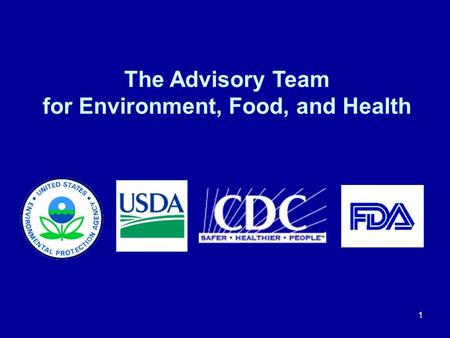 1 The Advisory Team for Environment, Food, and Health.