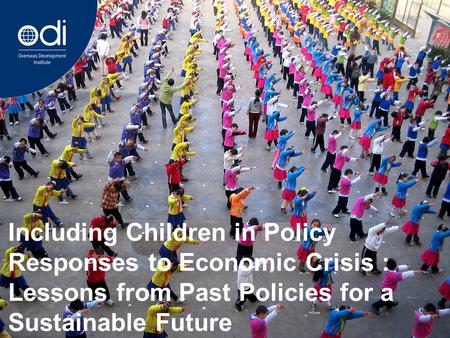 Including Children in Policy Responses to Economic Crisis : Lessons from Past Policies for a Sustainable Future.