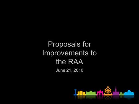 Proposals for Improvements to the RAA June 21, 2010.