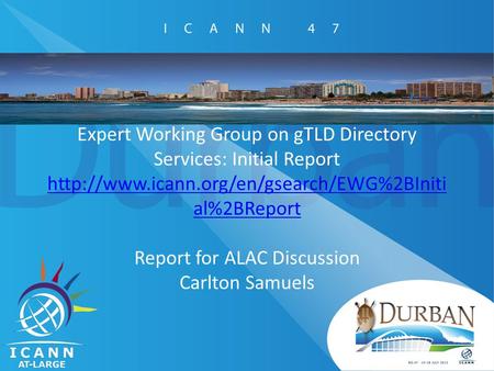 Expert Working Group on gTLD Directory Services: Initial Report  al%2BReport Report for ALAC Discussion Carlton.